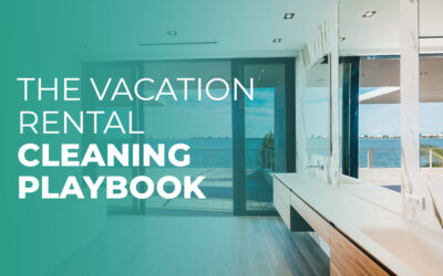 The Vacation Rental Cleaning Playbook