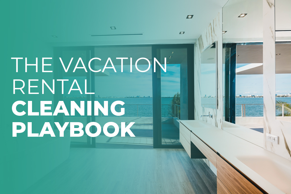 The Vacation Rental Cleaning Playbook